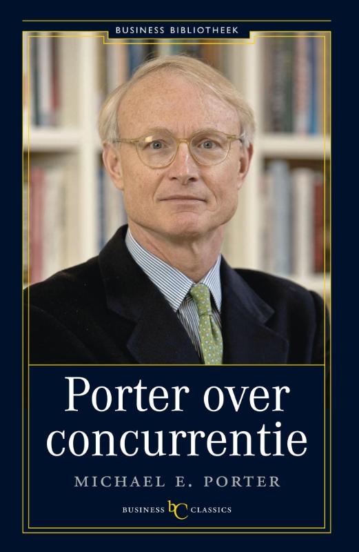 Porter over concurrentie - Michael Porter
