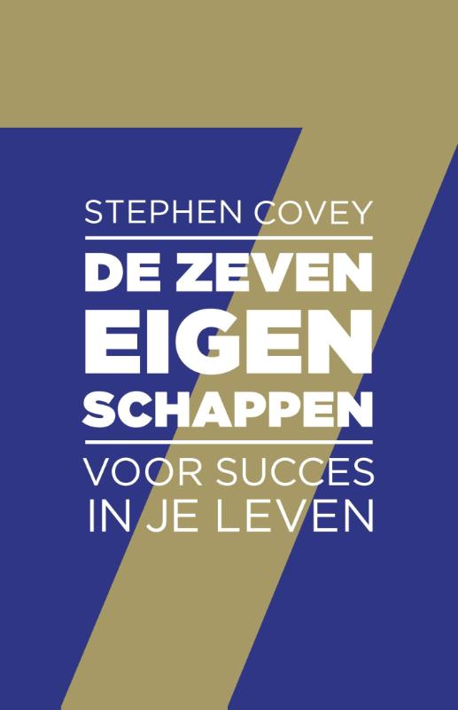 De zeven eigenschappen voor succes in je leven - Stephen R. Covey