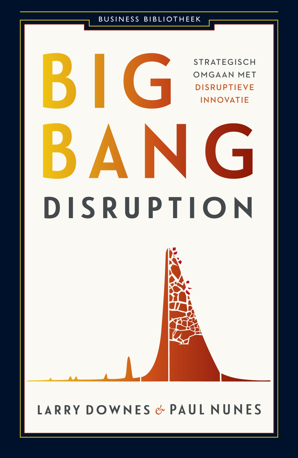 Business Contact Big Bang Disruption Larry Downes Paul Nunes business-contact-big-bang-disruption-larry-downes-paul-nunes